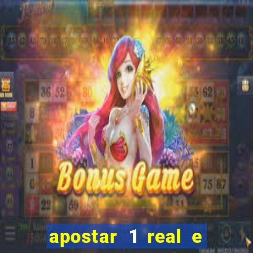 apostar 1 real e ganhar dinheiro